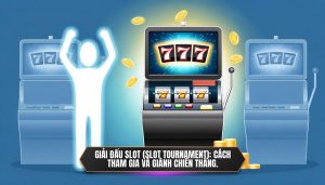 Giải đấu slot (Slot Tournament)_ Cách tham gia và giành chiến thắng.