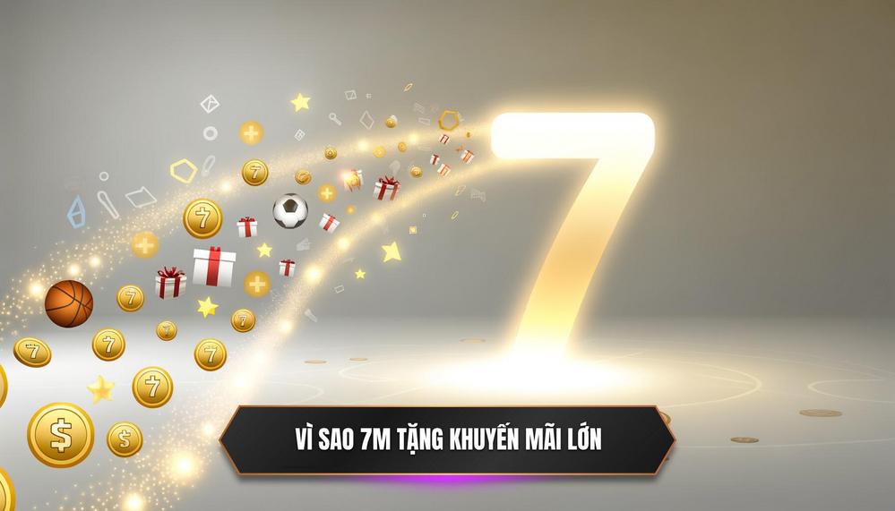 Lý Do Nhà Cái Như 7m Cung Cấp Khuyến Mãi Siêu Khủng