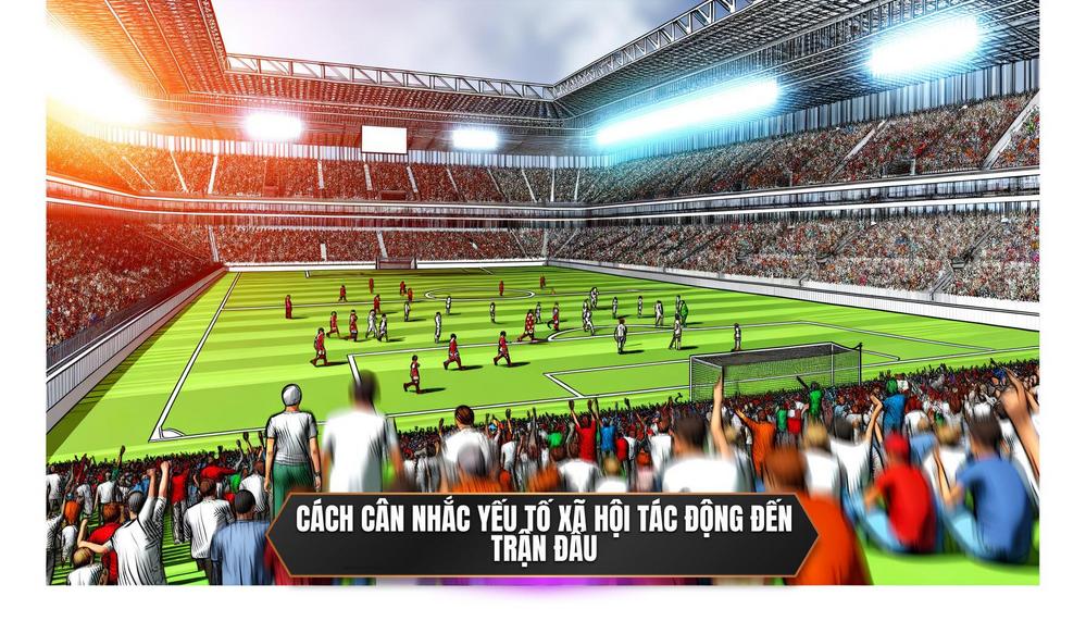 Cách cân nhắc yếu tố xã hội tác động đến trận đấu